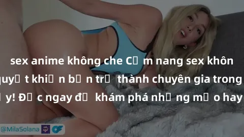 sex anime không che Cẩm nang sex không che: Những bí quyết khiến bạn trở thành chuyên gia trong chuyện ấy! Đọc ngay để khám phá những mẹo hay và bí quyết tình dục không che.