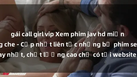 gái call girl vip Xem phim jav hd miễn phí đỉnh cao không che - Cập nhật liên tục những bộ phim sex hay nhất, chất lượng cao chỉ có tại website chuyên nghiệp hàng đầu.