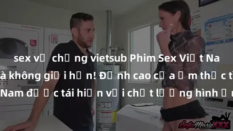 sex vợ chồng vietsub Phim Sex Việt Nam HD - Xem ngay và không giới hạn! Đỉnh cao của ẩm thực tình dục Việt Nam được tái hiện với chất lượng hình ảnh sắc nét. Hãy thưởng thức ngay!
